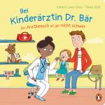 Cover-Bild Bei Kinderärztin Dr. Bär, - Ein Arztbesuch ist gar nicht schwer