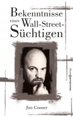 Cover-Bild Bekenntnisse eines Wall-Street-Süchtigen