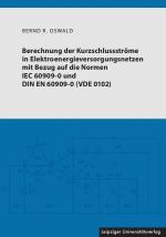 Cover-Bild Berechnung der Kurzschlussströme in Elektroenergieversorgungsnetzen mit Bezug auf die Normen IEC 60909-0 und DIN EN 60909-0 (VDE 0102)