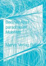 Cover-Bild Berliner Atlas paradoxaler Mobilität