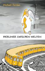 Cover-Bild Berliner Zwischen Welten