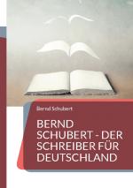 Cover-Bild Bernd Schubert - Der Schreiber für Deutschland