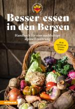 Cover-Bild Besser essen in den Bergen - Handbuch für eine nachhaltige alpine Ernährung