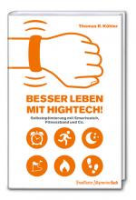 Cover-Bild Besser Leben mit Hightech!: Selbstoptimierung mit Smartwatch, Fitnessband und Co.
