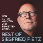 Cover-Bild Best Of Siegfried Fietz - Von guten Mächten und bewegten Zeiten