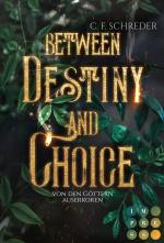 Cover-Bild Between Destiny and Choice. Von den Göttern auserkoren