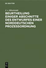 Cover-Bild Beurtheilung einiger Abschnitte des Entwurfes einer Norddeutschen Prozessordnung