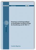 Cover-Bild Bewertung von Rechengrundlagen zur Restfestigkeit von Beton im Zuge der Novellierung von EN 1992-1-2. Abschlussbericht