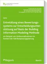 Cover-Bild Bewertungssystem zur Entscheidungsunterstützung von Fabrikgebäudeanpassungen auf Basis von Building Information Modeling