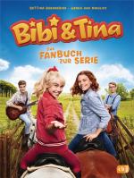 Cover-Bild Bibi & Tina - Das Fanbuch zur neuen Serie