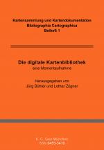 Cover-Bild Bibliographia Cartographica. Kartensammlung und Kartendokumentation / Die digitale Kartenbibliothek