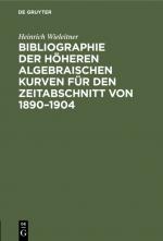 Cover-Bild Bibliographie der höheren algebraischen Kurven für den Zeitabschnitt von 1890–1904