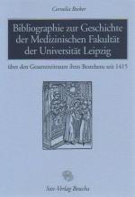 Cover-Bild Bibliographie zur Geschichte der Medizinischen Fakultät der Universität Leipzig