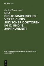 Cover-Bild Bio-Bibliographisches Verzeichnis jüdischer Doktoren im 17. und 18. Jahrhundert