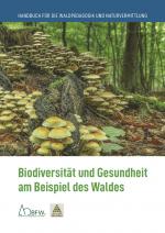 Cover-Bild Biodiversität und Gesundheit am Beispiel des Waldes