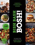 Cover-Bild Bish Bash Bosh! einfach – aufregend – vegan – Der Sunday-Times-#1-Bestseller