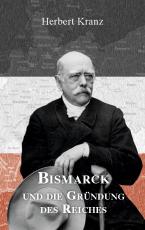 Cover-Bild Bismarck und die Gründung des Reiches