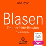 Cover-Bild Blasen - Der perfekte Blowjob | Erotischer Hörbuch Ratgeber MP3CD