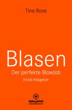 Cover-Bild Blasen - Der perfekte Blowjob | Erotischer Ratgeber