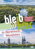 Cover-Bild Bleib hier in Nordrhein-Westfalen