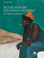 Cover-Bild Blicke auf die koloniale Schweiz