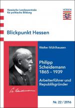 Cover-Bild Blickpunkt Hessen / Philipp Scheidemann 1865-1939