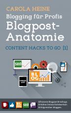 Cover-Bild Blogging für Profis: Blogpost-Anatomie - Content Hacks to go 1