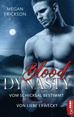 Cover-Bild Blood Dynasty – Vom Schicksal bestimmt & Von Liebe erweckt