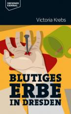 Cover-Bild Blutiges Erbe in Dresden
