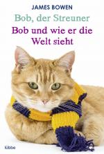 Cover-Bild Bob, der Streuner / Bob und wie er die Welt sieht: Zwei Bestseller in einem Band