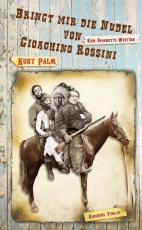 Cover-Bild Bringt mir die Nudel von Gioachino Rossini