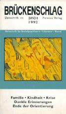 Cover-Bild Brückenschlag. Zeitschrift für Sozialpsychiatrie, Literatur, Kunst / Familie, Kindheit, Krise - dunkle Erinnerungen, Ende der Orientierung
