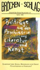 Cover-Bild Brückenschlag. Zeitschrift für Sozialpsychiatrie, Literatur, Kunst / Sexuelle Misshandlung in der Kindheit - Psychiatrisierung als Konsequenz?