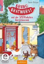 Cover-Bild Bruno Bratwurst und der SPECKtakuläre Würstchenraub (Bruno Bratwurst 2)