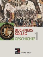 Cover-Bild Buchners Kolleg Geschichte – Ausgabe Berlin / Buchners Kolleg Geschichte Berlin 1