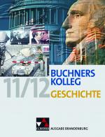 Cover-Bild Buchners Kolleg Geschichte – Ausgabe Brandenburg / Buchners Kolleg Geschichte Brandenburg