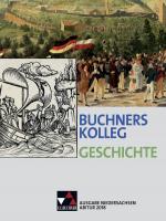 Cover-Bild Buchners Kolleg Geschichte – Ausgabe Niedersachsen Abitur 2014/2015 / Buchners Kolleg Geschichte Nds Abitur 2018