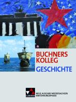 Cover-Bild Buchners Kolleg Geschichte – Neue Ausgabe Niedersachsen / Buchners Kolleg Geschichte NI Einführungsphase