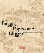 Cover-Bild Buggo, Poppo und Bligger. Geschichten aus einem Kloster. Publikation zur Ausstellung vom 10. Oktober 2019 bis 19. April 2020