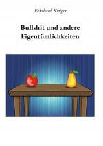Cover-Bild Bullshit und andere Eigentümlichkeiten