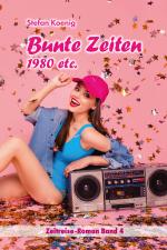 Cover-Bild Bunte Zeiten - 1980 etc.