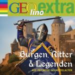 Cover-Bild Burgen, Ritter und Legenden - Auf Zeitreise ins Mittelalter