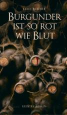Cover-Bild Burgunder ist so rot wie Blut