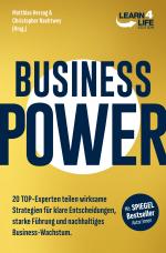 Cover-Bild BusinessPower - 20 Top-Experten teilen wirksame Strategien für klare Entscheidungen, starke Führung und nachhaltiges Business-Wachstum