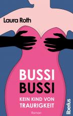 Cover-Bild Bussi Bussi - Kein Kind von Traurigkeit