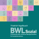 Cover-Bild BWLSozial - Entwicklung einer modernen Managementlehre für Sozialunternehmen