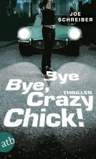Cover-Bild Bye Bye, Crazy Chick!