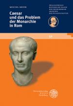 Cover-Bild Caesar und das Problem der Monarchie in Rom
