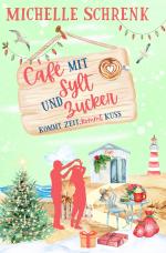Cover-Bild Café mit Sylt und Zucker: Kommt Zeit, kommt Kuss
