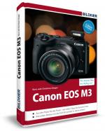Cover-Bild Canon EOS M3 - Für bessere Fotos von Anfang an